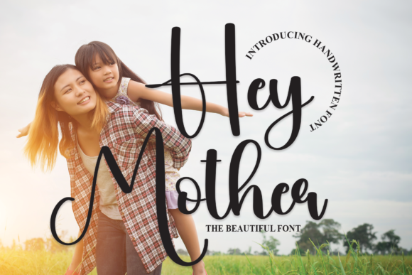 Hey Mother: A Script Font That Brings Romance to Every Design